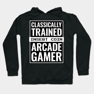 Classically Trained Arcade Gamer Hoodie